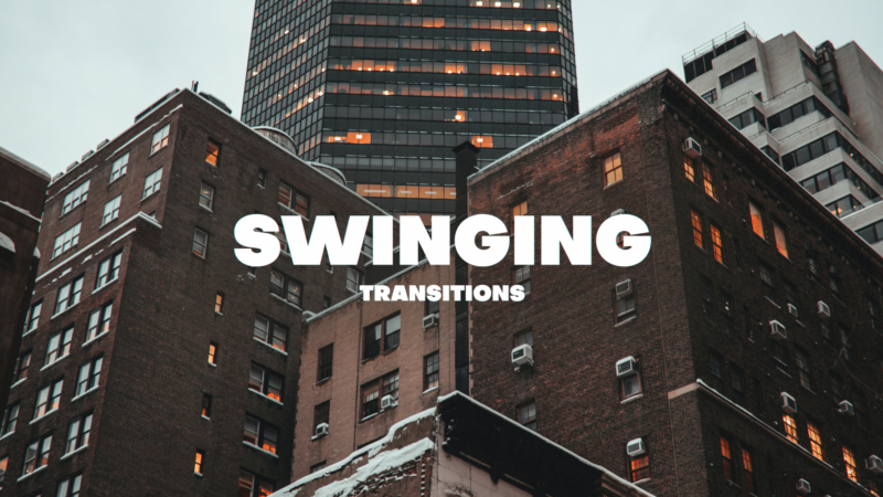 Swinging Transitions